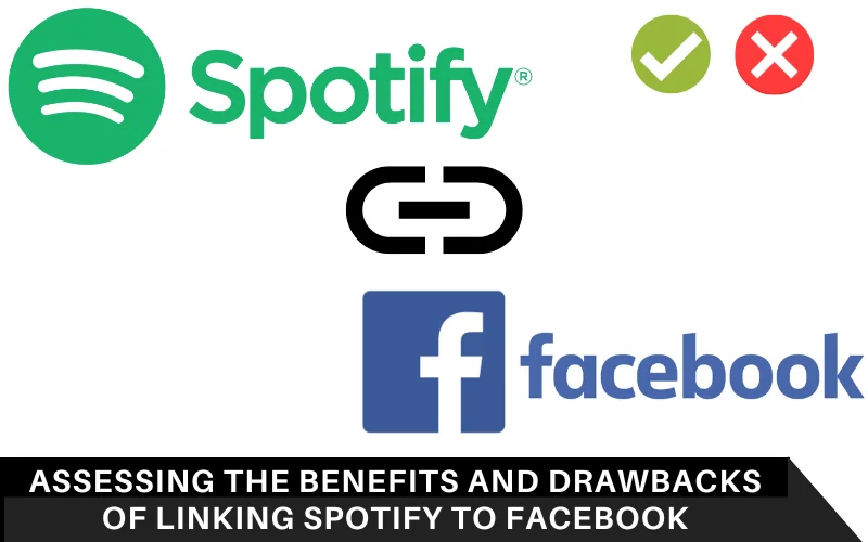 Assessing the Benefits and Drawbacks of Linking Spotify to Facebook