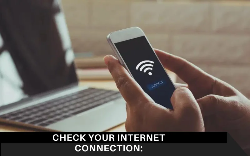 Check your internet connection