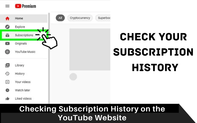 Checking Subscription History on the YouTube Website