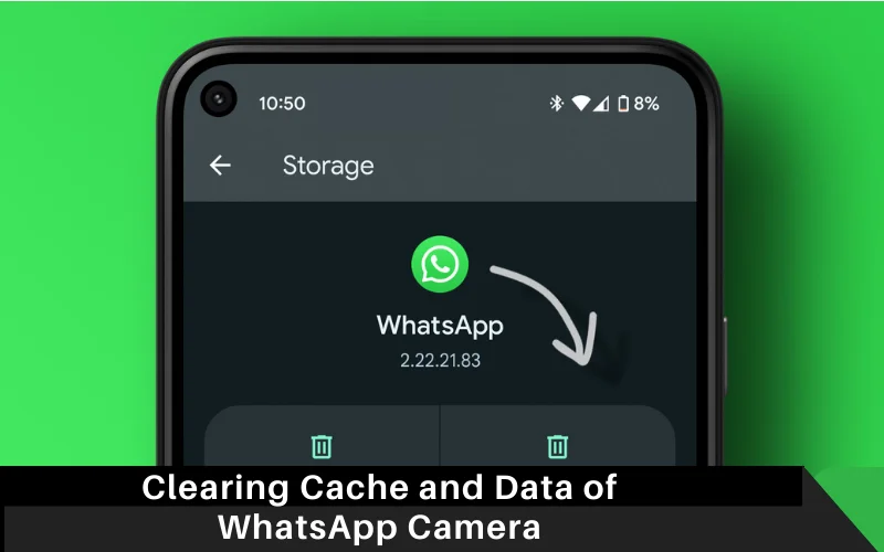 Clearing Cache and Data of WhatsApp Camera