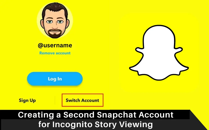 Creating a Second Snapchat Account for Incognito Story Viewing