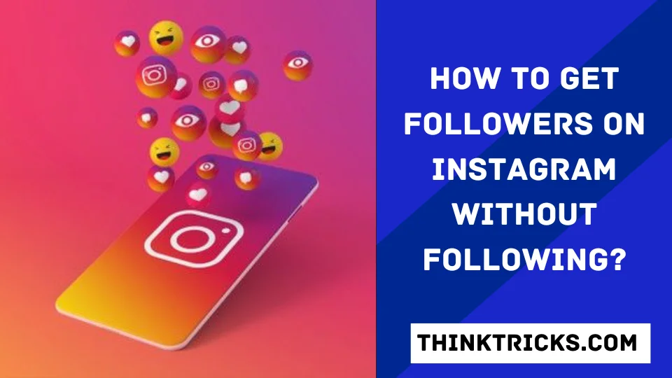 How to Get Followers On Instagram Without Following