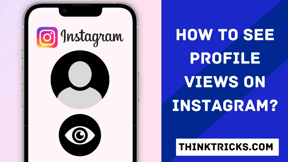 How to See Profile Views On Instagram