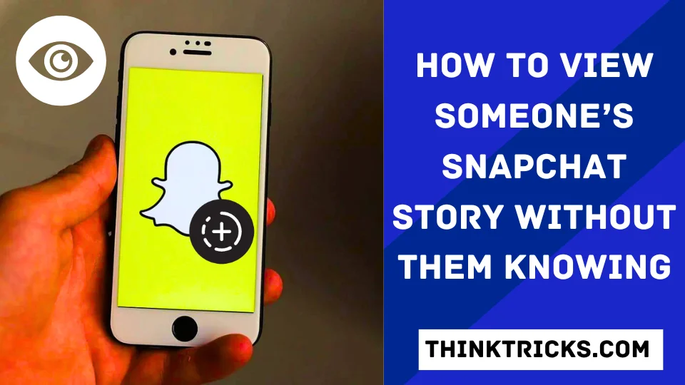 How to View Someone’s Snapchat Story Without Them Knowing