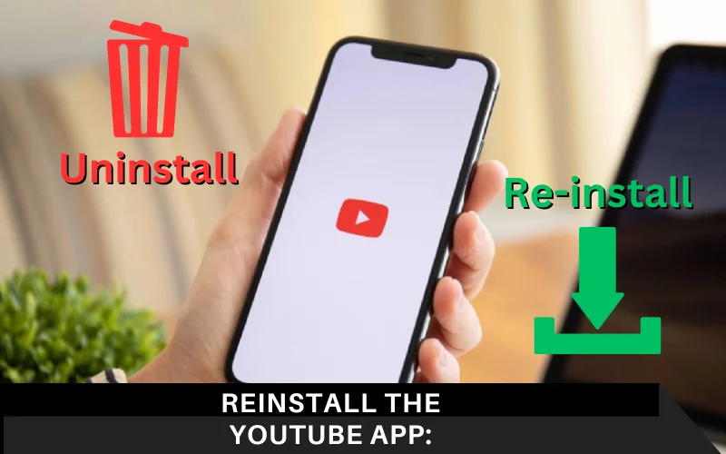 Reinstall the YouTube app