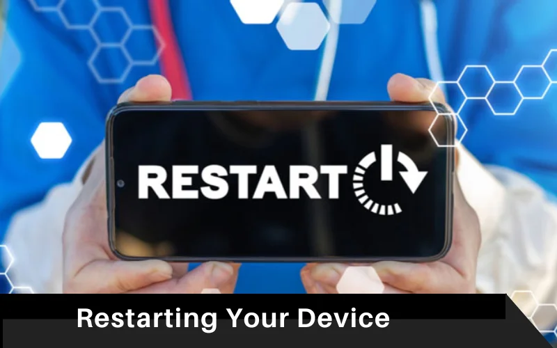 Restarting Your Device