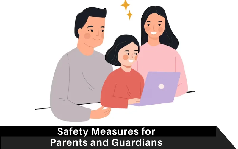 Safety Measures for Parents and Guardians