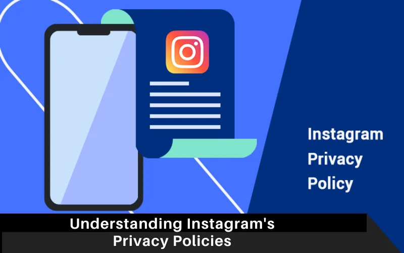 Understanding Instagram's Privacy Policies