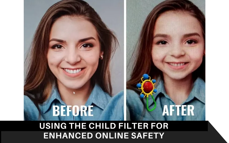 Using the Child Filter for Enhanced Online Safety