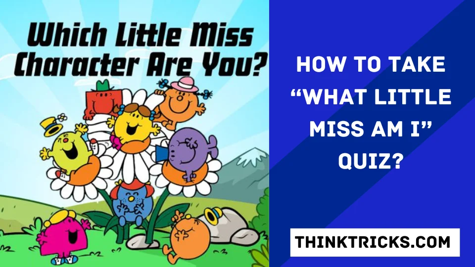 How to Take “What Little Miss Am I” Quiz