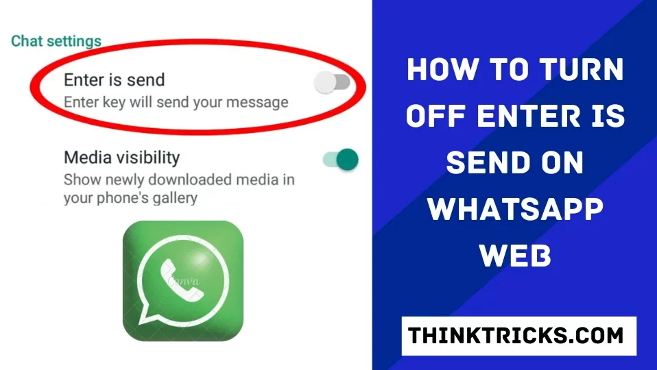 How to Turn Off Enter is Send On WhatsApp Web