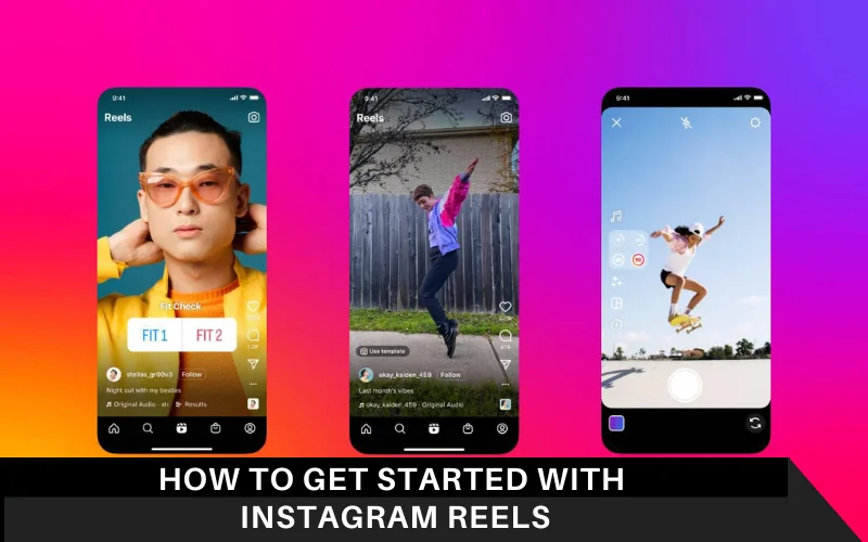 How to get started with Instagram Reels