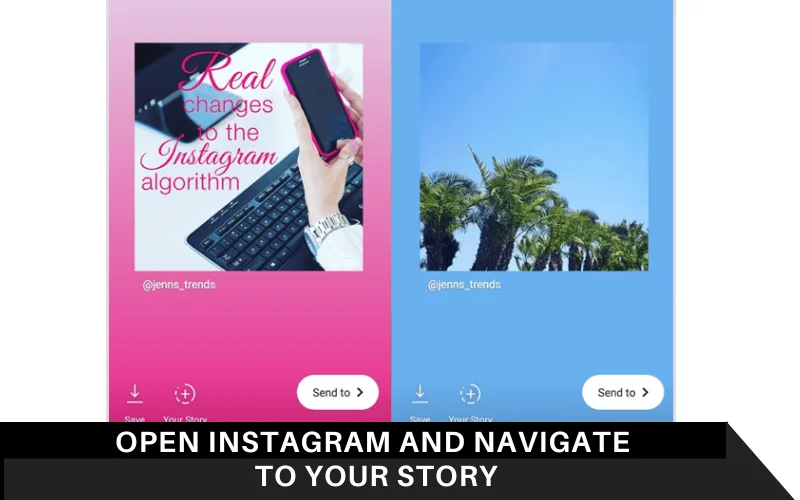 Open Instagram and Navigate to Your Story