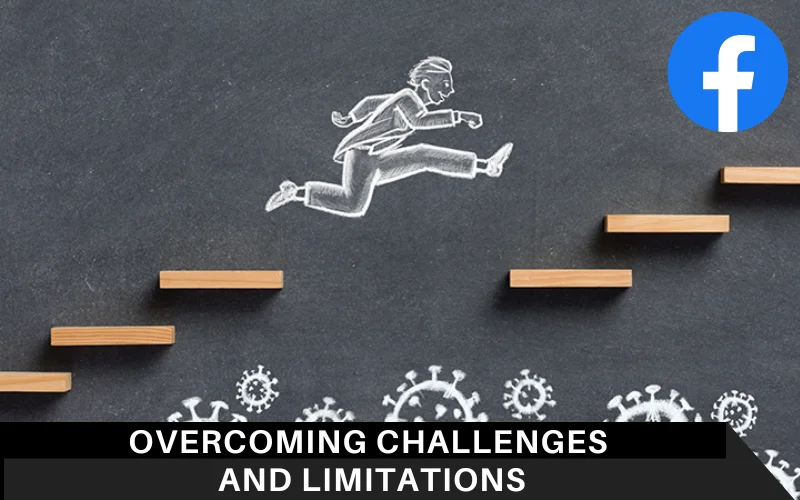 Overcoming Challenges and Limitations