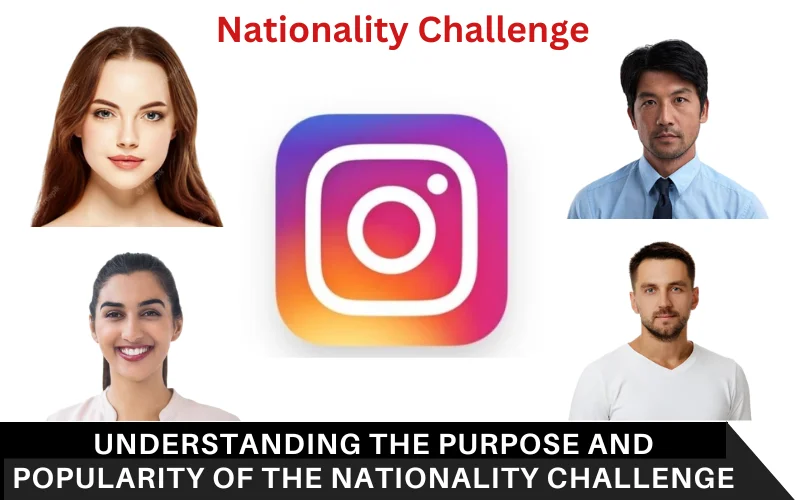 Understanding the Purpose and Popularity of the Nationality Challenge