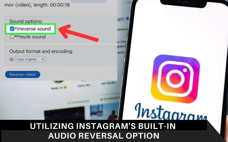 Utilizing Instagram's Built-in Audio Reversal Option