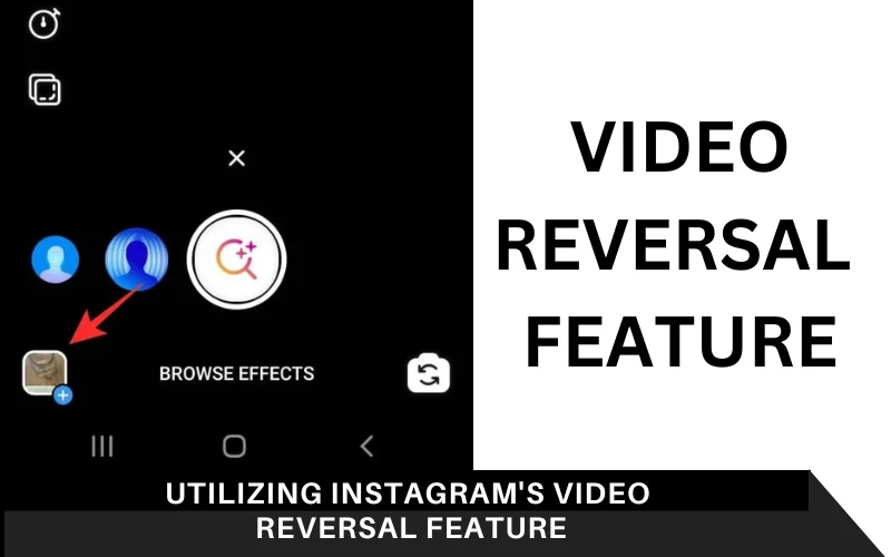 Utilizing Instagram's Video Reversal Feature