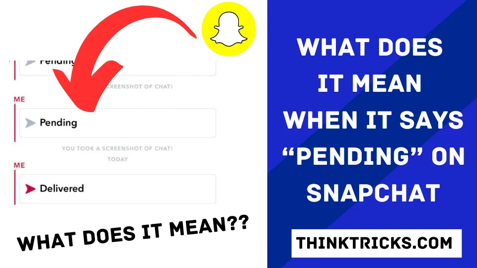 What Does It Mean When It Says “Pending” On Snapchat